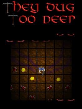 They Dug Too Deep