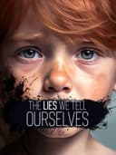 The Lies We Tell Ourselves