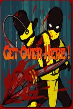Get Over Here!