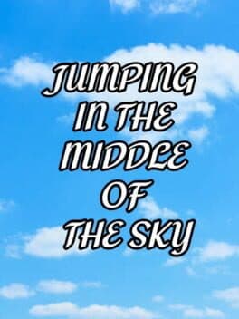 Jumping in the middle of the sky