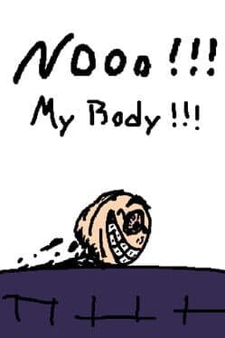Nooo! My Body!