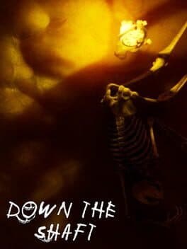 Down the Shaft