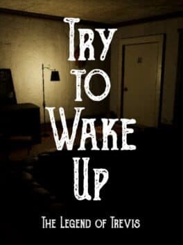 Try to Wake Up : The Legend of Trevis