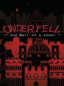 Underfell: One Hell of a Show