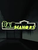 Bad Manors