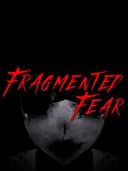 Fragmented Fear