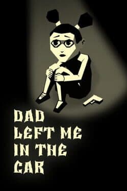 Dad Left Me in the Car