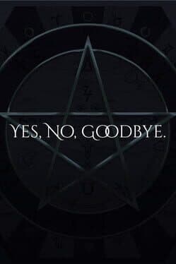 Yes, No, Goodbye