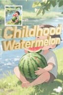 Childhood Watermelon
