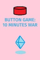 Button Game: 10 Minutes War