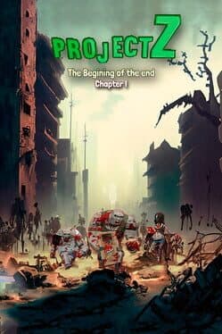 Project Z: The beginning of the end - Chapter I