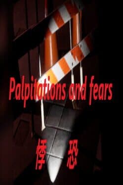 Palpitations and Fears