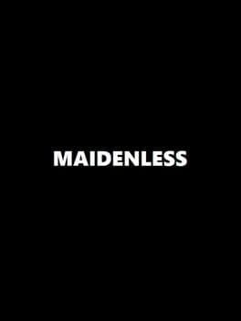 Maidenless