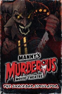 Manny's Murderous Movie Theater: The Snackbar Simulator