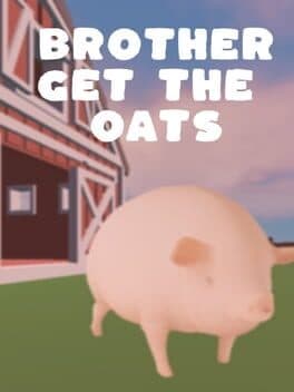 Brother, Get the Oats