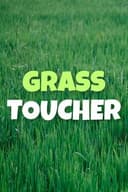 Grass Toucher