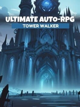Ultimate Auto-RPG: Tower Walker