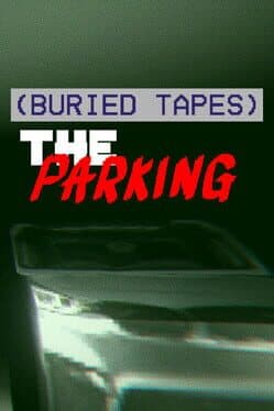 Buried Tapes: The Parking