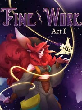 Fine Work Act I