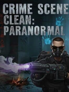 Crime Scene Clean: Paranormal