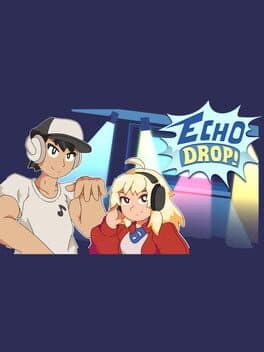 Echo Drop!