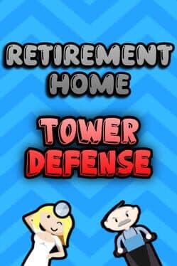 Retirement Home Tower Defense