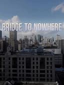 Bridge to Nowhere