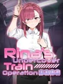 Rina's Undercover Train Operation