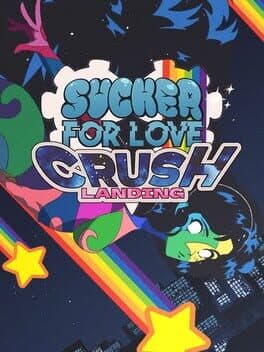 Sucker for Love: Crush Landing