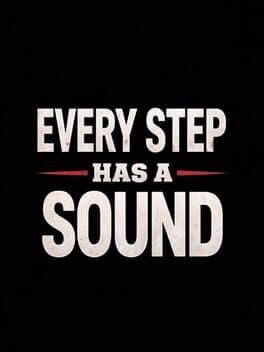 Every Step Has a Sound