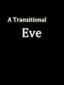 A Transitional Eve