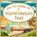Can You Explain It? World History Test