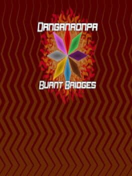 Danganronpa: Burnt Bridges