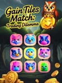 Gain Tiles Match: Trading Dilemma