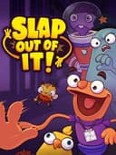 Slap Out of It!