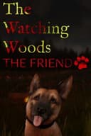 The Watching Woods: The Friend