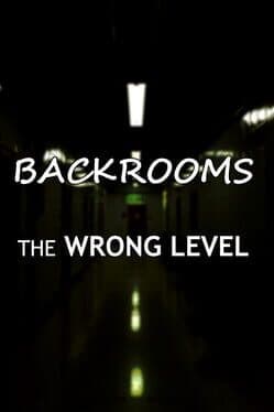 Backrooms: The Wrong Level