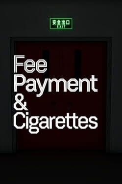 Fee Payment & Cigarettes