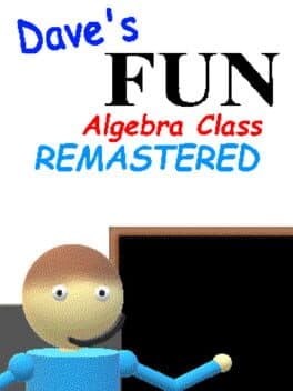 Dave's Fun Algebra Class: Remastered