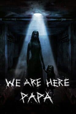 We're Here, Papa