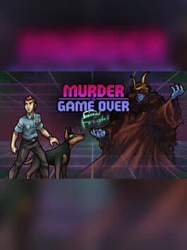 Murder Is Game Over: Final Fright
