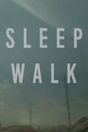 Sleep Walk
