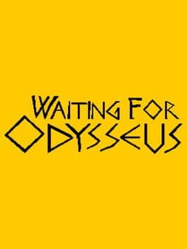 Waiting for Odysseus