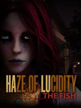 Haze of Lucidity: The Fish