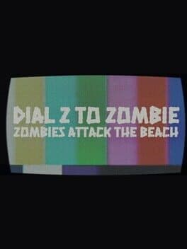 Dial Z to Zombie: Zombies Attack the Beach