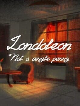 Londoleon: Not a Single Penny
