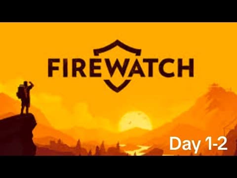 FIREWATCH Pt1! Best Story game!