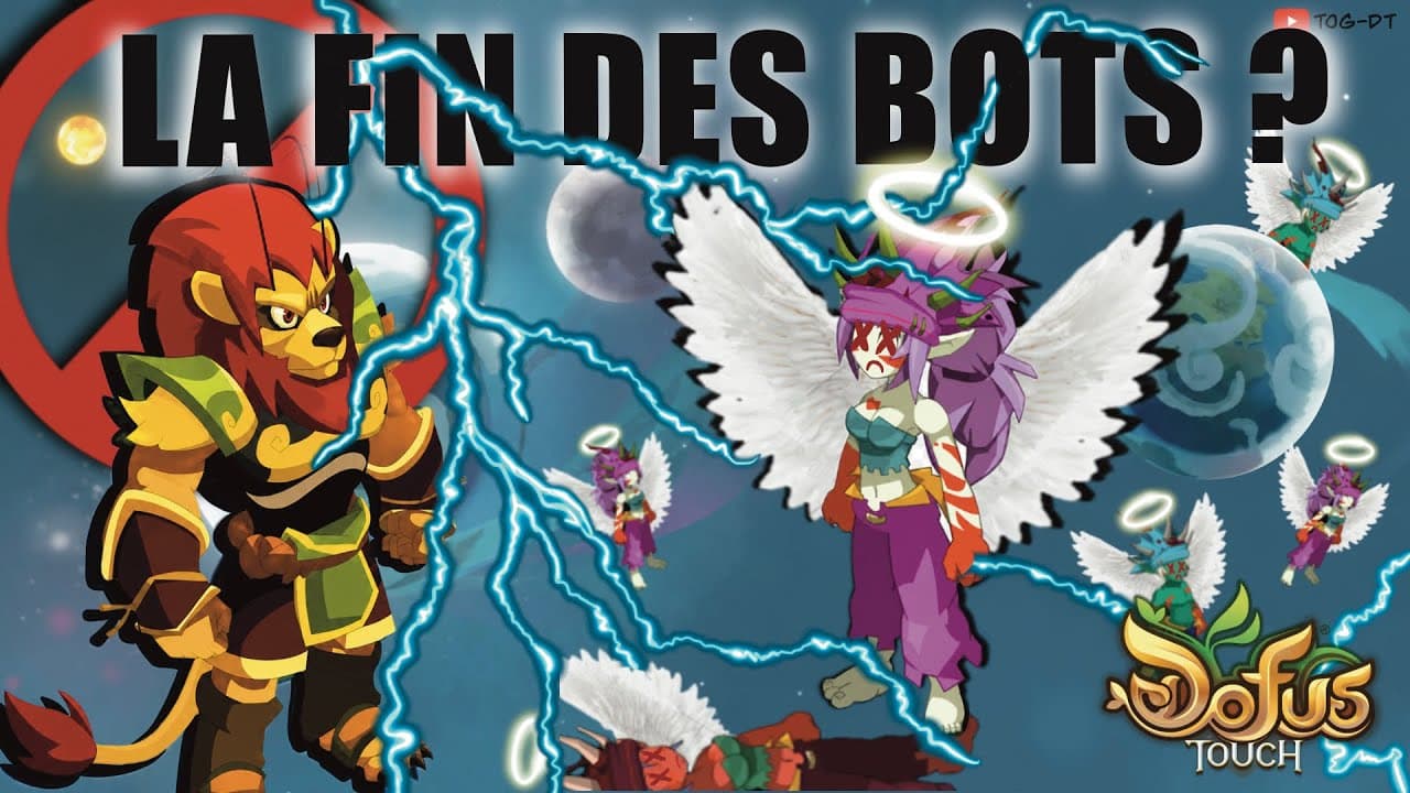 LA FIN DES BOTS SUR DOFUS TOUCH ?