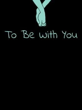 To Be With You