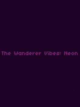 The Wanderer Vibes: Neon